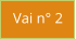 Vai n° 2