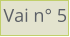 Vai n° 5