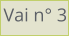 Vai n° 3
