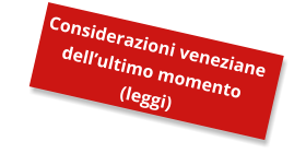 Considerazioni veneziane dell’ultimo momento (leggi)