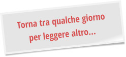 Torna tra qualche giornoper leggere altro…