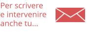 Per scriveree intervenire anche tu…