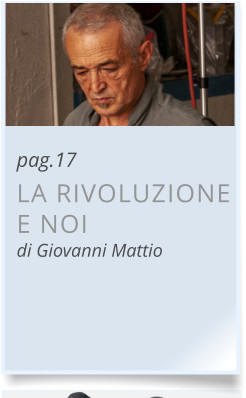 pag.17 LA RIVOLUZIONE E NOIdi Giovanni Mattio